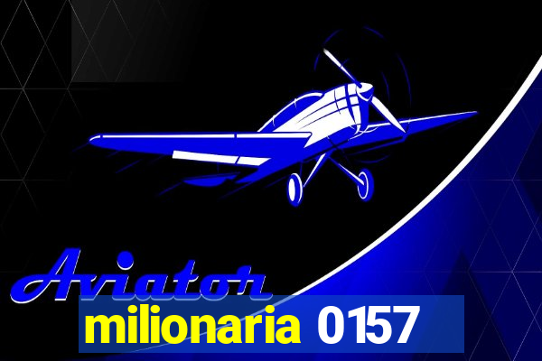 milionaria 0157